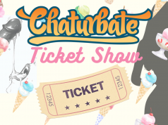What Is Chaturbate Ticket Show? Chaturbate Ticket Show